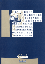 Els ordes eqüestres militars i marítims i les marines menors de la Mediterrània durant els segles XIII i XVII